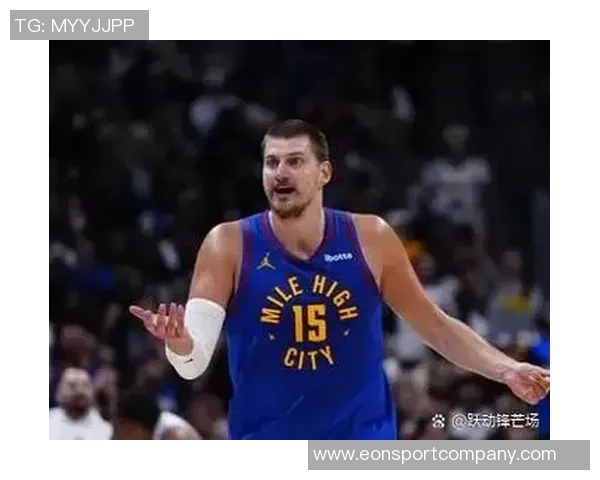 约基奇首节表现全面贡献四分四板四助攻正负值高达七分
